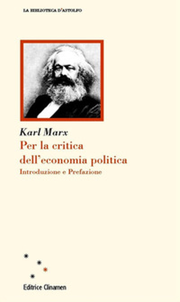 Per la critica dell'economia politica. Introduzione e Prefazione - Librerie.coop Per la critica dell'economia politica. Introduzione e Prefazione - Librerie.coop