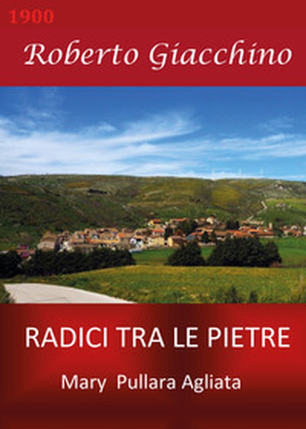 Radici tra le pietre. Mary Pullara Agliata - Librerie.coop Radici tra le pietre. Mary Pullara Agliata - Librerie.coop