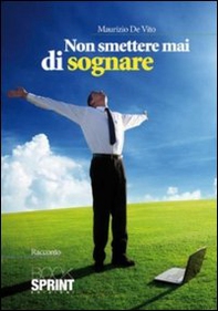 Non smettere mai di sognare - Librerie.coop