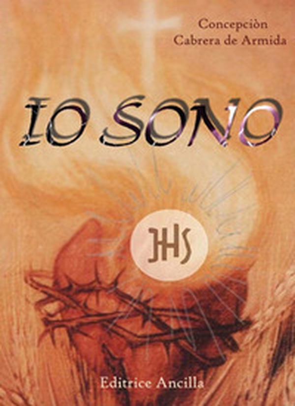 Io sono. Meditazioni eucaristiche sul vangelo. Testo spagnolo a fronte - Librerie.coop Io sono. Meditazioni eucaristiche sul vangelo. Testo spagnolo a fronte - Librerie.coop