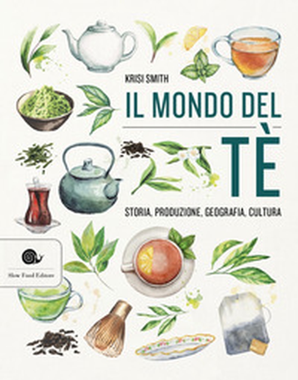 Il mondo del tè. Storia, produzione, geografia, cultura - Librerie.coop Il mondo del tè. Storia, produzione, geografia, cultura - Librerie.coop