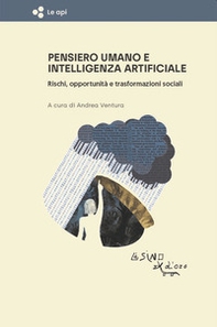 Pensiero umano e intelligenza artificiale. Rischi, opportunità e trasformazioni sociali - Librerie.coop