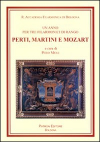 Un anno per tre filarmonici di rango, Perti, Martini e Mozart - Librerie.coop