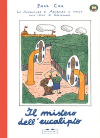 Il mistero dell'eucalipto. Le avventure di Arcibaldo il koala sull'isola di Rastepappe - Librerie.coop Il mistero dell'eucalipto. Le avventure di Arcibaldo il koala sull'isola di Rastepappe - Librerie.coop