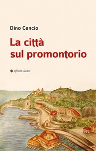 La città sul promontorio - Librerie.coop