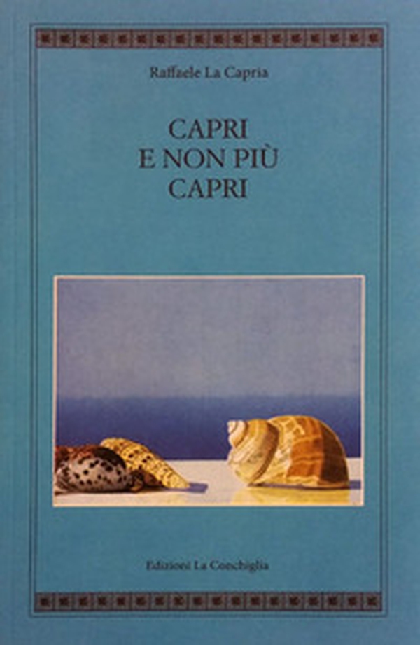 Capri e non più Capri - Librerie.coop Capri e non più Capri - Librerie.coop