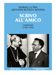 Scrivo all'amico. Carteggio 1930-1963 - Librerie.coop