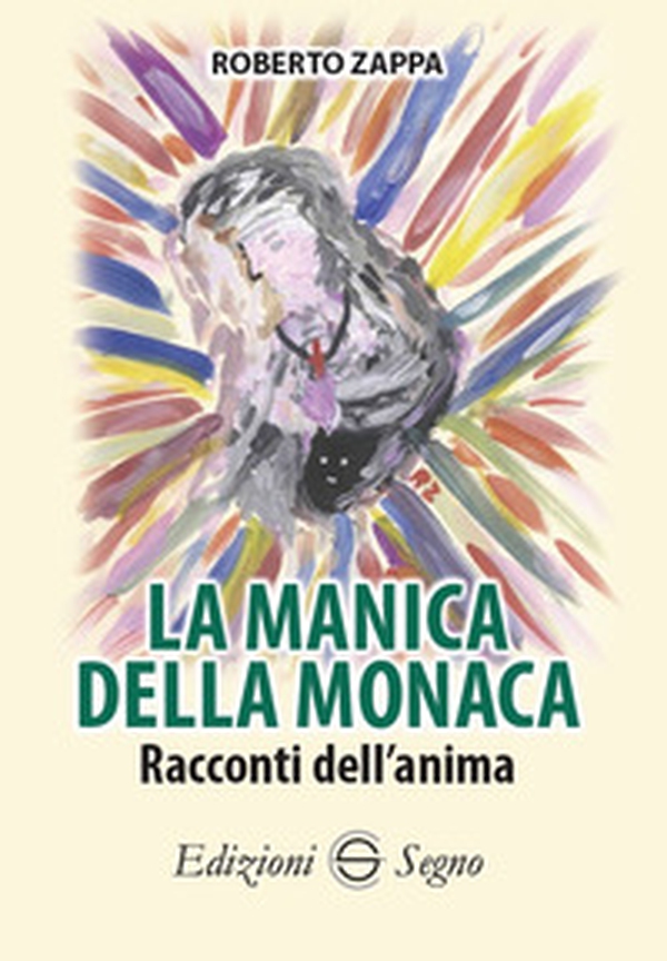 La manica della monaca. Racconti dell'anima - Librerie.coop La manica della monaca. Racconti dell'anima - Librerie.coop