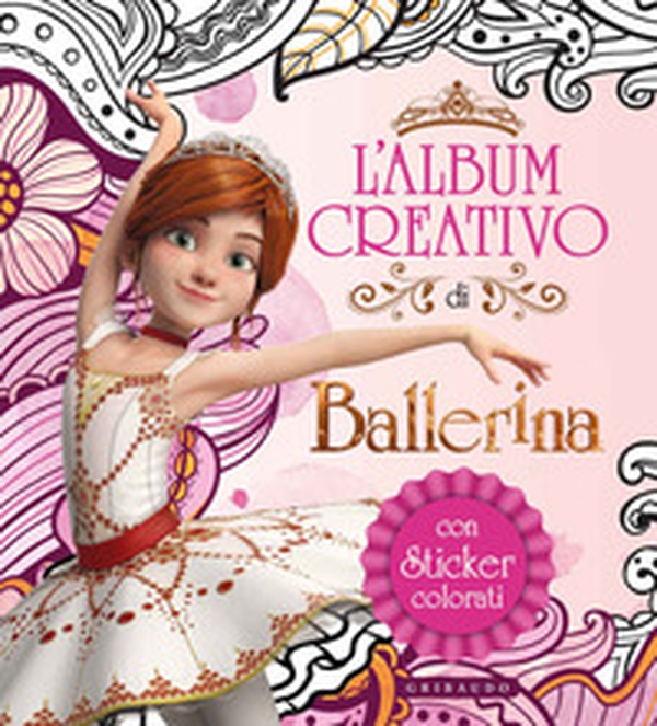 L'album creativo di Ballerina. Con adesivi - Librerie.coop L'album creativo di Ballerina. Con adesivi - Librerie.coop