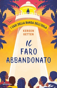 Il faro abbandonato. I casi della banda dell'isola - Librerie.coop