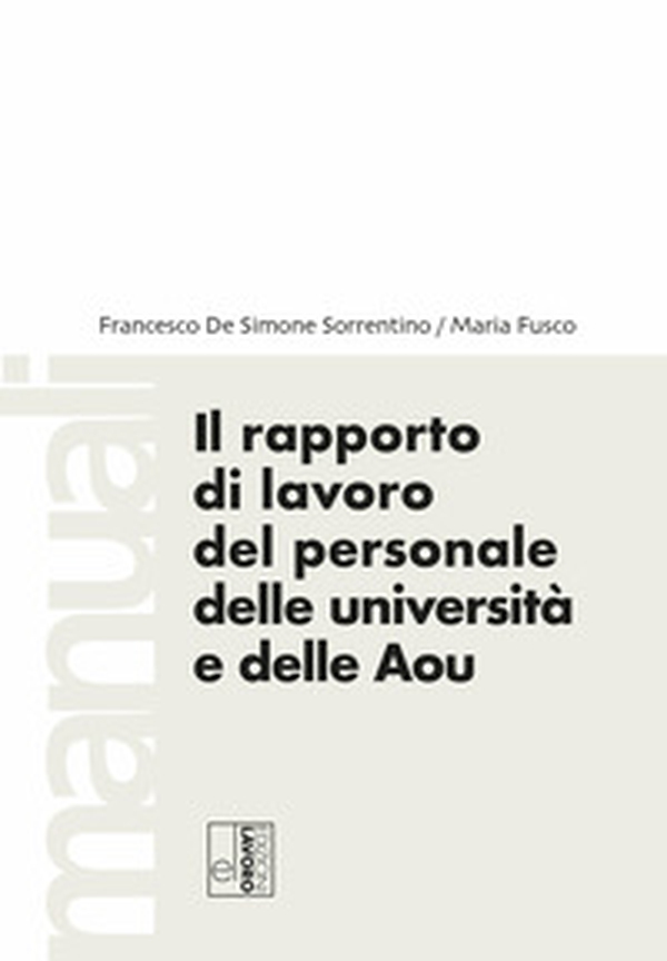 Il rapporto di lavoro del personale delle Università e delle AOU - Librerie.coop