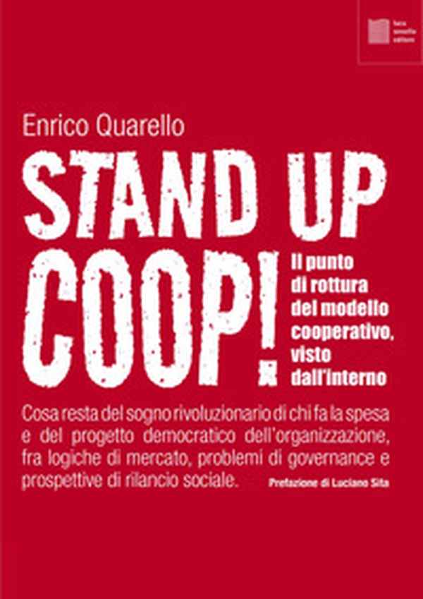 Stand up Coop! Il punto di rottura del modello cooperativo, visto dall'interno - Librerie.coop
