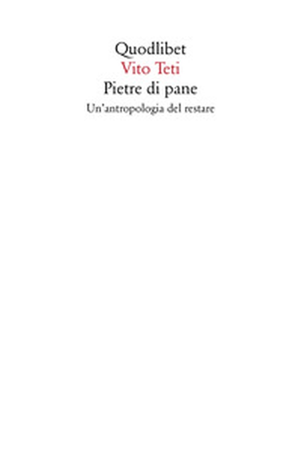 Pietre di pane. Un'antropologia del restare - Librerie.coop Pietre di pane. Un'antropologia del restare - Librerie.coop