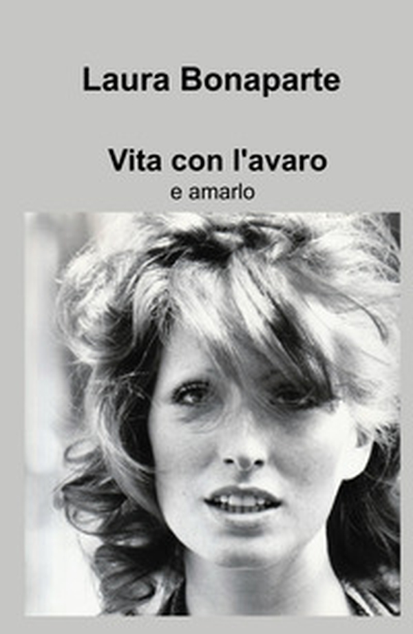Vita con l'avaro e amarlo - Librerie.coop Vita con l'avaro e amarlo - Librerie.coop