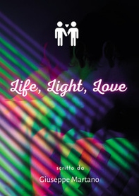 Life, light, love - Librerie.coop