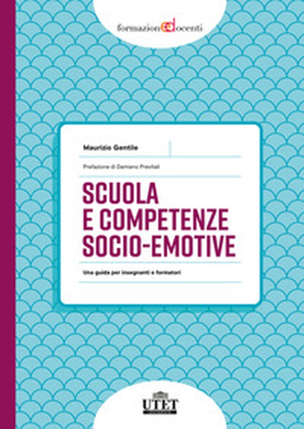 Scuola e competenze socio-emotive. Una guida per insegnanti e formatori - Librerie.coop
