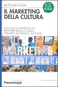 Il marketing della cultura. Strategia di marketing per profotti-servizi culturali, formativi, informativi, editoriali - Librerie.coop