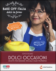 Dolci occasioni. Bake off Italia, dolci in forno - Librerie.coop