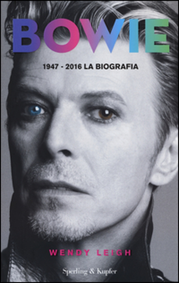 Bowie 1947-2016. La biografia - Librerie.coop Bowie 1947-2016. La biografia - Librerie.coop