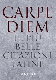 Carpe diem. Le più belle citazioni latine - Librerie.coop Carpe diem. Le più belle citazioni latine - Librerie.coop