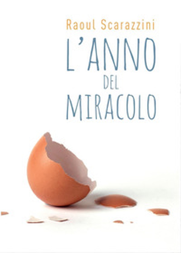L'anno del miracolo - Librerie.coop L'anno del miracolo - Librerie.coop