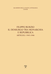 Filippo Burzio il demiurgo tra monarchia e repubblica. Articoli: 1945-1946 - Librerie.coop