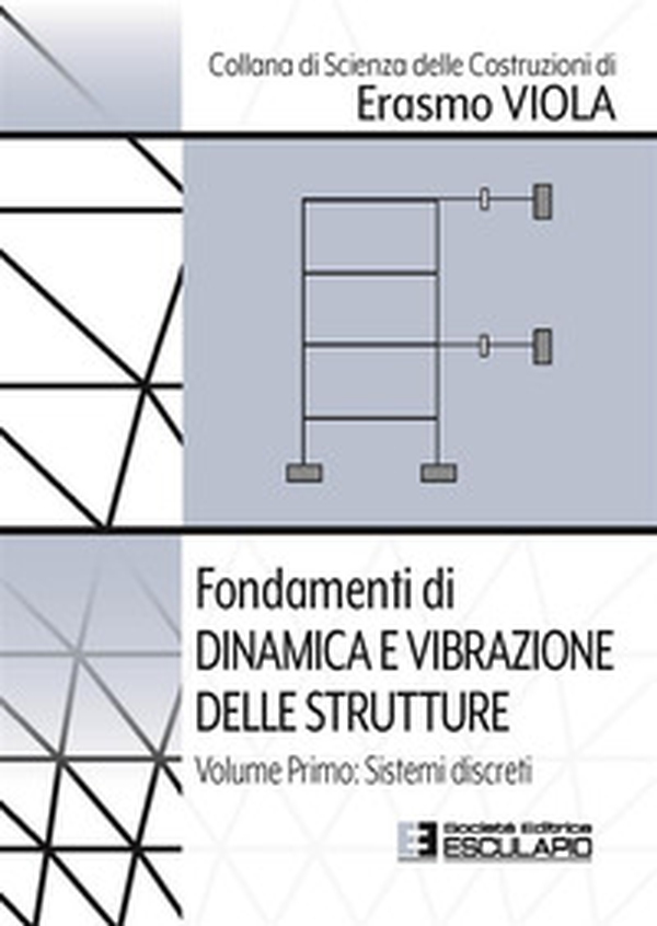 Fondamenti di dinamica e vibrazione delle strutture - Vol. 1 - Librerie.coop Fondamenti di dinamica e vibrazione delle strutture - Vol. 1 - Librerie.coop
