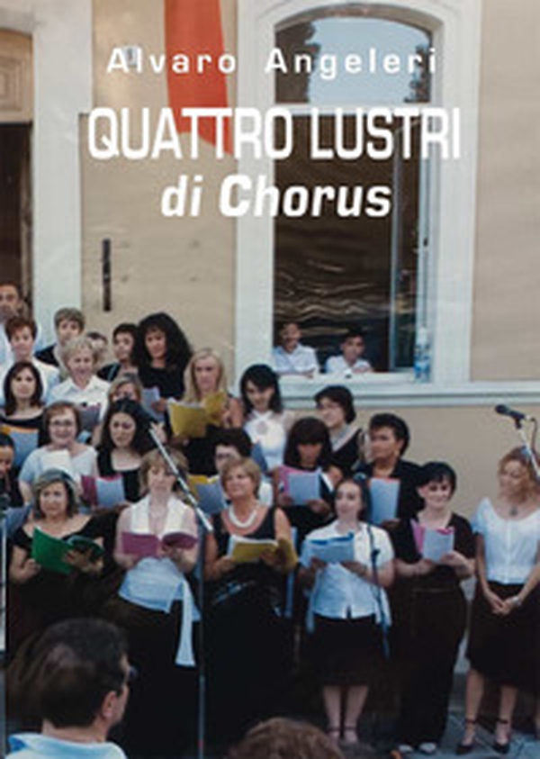 Quattro lustri di Chorus (2003-2023) - Librerie.coop Quattro lustri di Chorus (2003-2023) - Librerie.coop