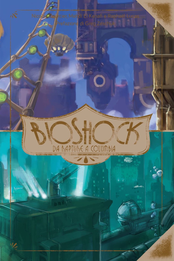 BioShock - Da Rapture a Columbia - Librerie.coop BioShock - Da Rapture a Columbia - Librerie.coop