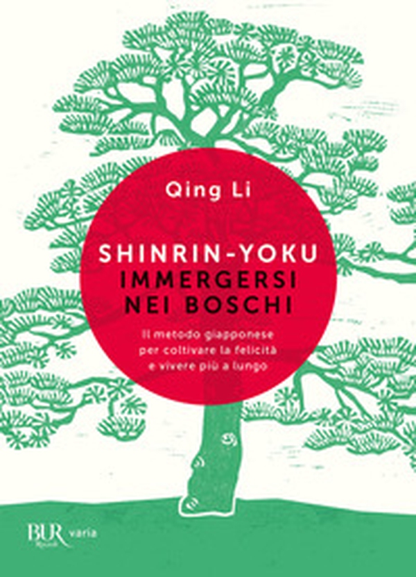 Shinrin-yoku. Immergersi nei boschi. Il metodo giapponese per coltivare la felicità e vivere più a lungo - Librerie.coop Shinrin-yoku. Immergersi nei boschi. Il metodo giapponese per coltivare la felicità e vivere più a lungo - Librerie.coop