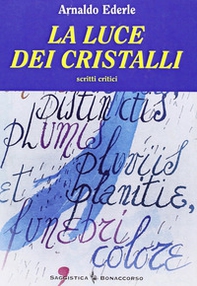 La luce dei cristalli. Scritti critici - Librerie.coop