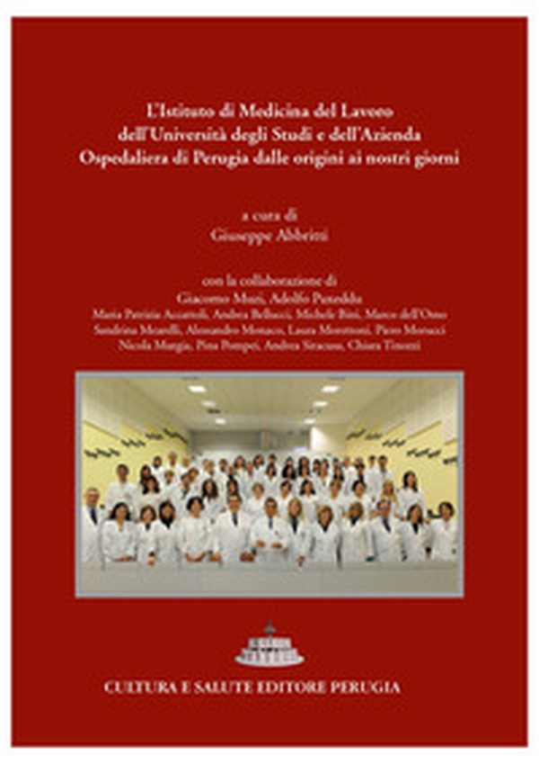 L'Istituto di Medicina del Lavoro, Malattie respiratorie e tossicologia professionali e ambientali dell'Università e dell'Azienda Ospedaliera di Perugia dalle origini ai nostri giorni - Librerie.coop L'Istituto di Medicina del Lavoro, Malattie respiratorie e tossicologia professionali e ambientali dell'Università e dell'Azienda Ospedaliera di Perugia dalle origini ai nostri giorni - Librerie.coop