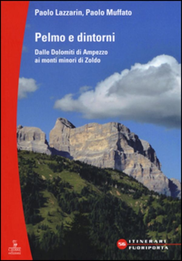 Pelmo e dintorni. Dalle Dolomiti di Ampezzo ai mondi minori di Zoldo - Librerie.coop Pelmo e dintorni. Dalle Dolomiti di Ampezzo ai mondi minori di Zoldo - Librerie.coop