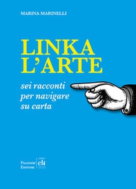 Linka l'arte. Sei racconti per navigare su carta - Librerie.coop Linka l'arte. Sei racconti per navigare su carta - Librerie.coop