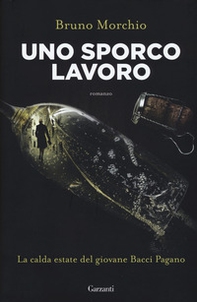 Uno sporco lavoro. La calda estate del giovane Bacci Pagano - Librerie.coop Uno sporco lavoro. La calda estate del giovane Bacci Pagano - Librerie.coop