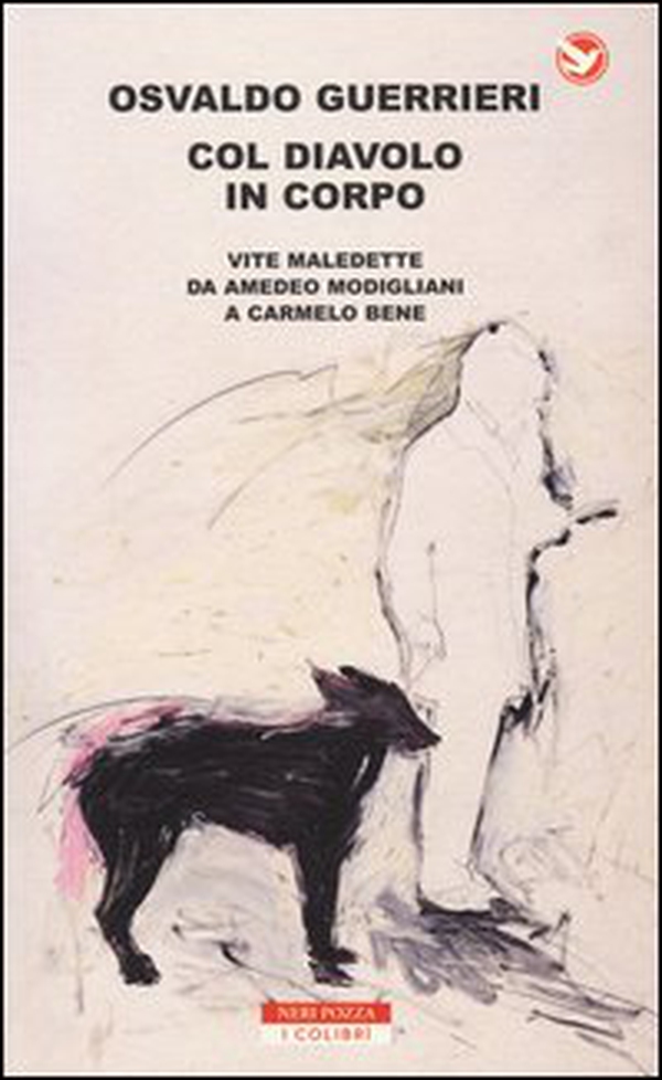 Col diavolo in corpo. Vite maledette da Amedeo Modigliani a Carmelo Bene - Librerie.coop Col diavolo in corpo. Vite maledette da Amedeo Modigliani a Carmelo Bene - Librerie.coop