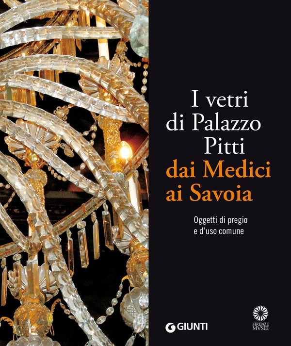 I vetri di Palazzo Pitti dai Medici ai Savoia - Librerie.coop I vetri di Palazzo Pitti dai Medici ai Savoia - Librerie.coop