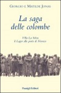 La saga delle colombe. Villa La Selva il lager alle porte di Firenze - Librerie.coop La saga delle colombe. Villa La Selva il lager alle porte di Firenze - Librerie.coop
