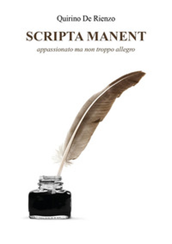 Scripta manent. Appassionato ma non troppo allegro - Librerie.coop Scripta manent. Appassionato ma non troppo allegro - Librerie.coop