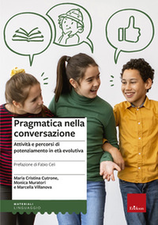 Pragmatica nella conversazione. Attività e percorsi di potenziamento in età evolutiva - Librerie.coop Pragmatica nella conversazione. Attività e percorsi di potenziamento in età evolutiva - Librerie.coop