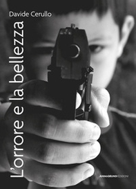 L'orrore e la bellezza. Storia di una storia - Librerie.coop