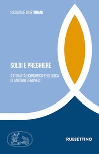 Soldi e preghiere. Attualità economico-teologica di Antonio Genovesi - Librerie.coop