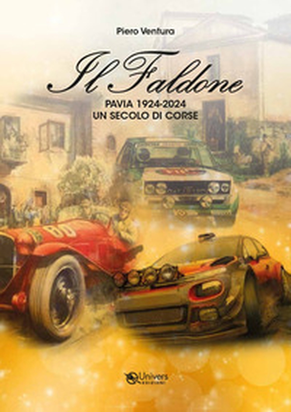 Faldone. Pavia 1924-2024 un secolo di corse - Librerie.coop Faldone. Pavia 1924-2024 un secolo di corse - Librerie.coop