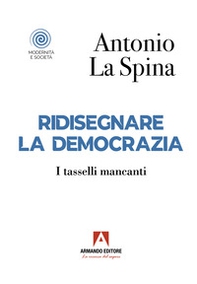 Ridisegnare la democrazia. I tasselli mancanti - Librerie.coop