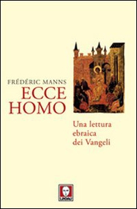 Ecce homo. Una lettura ebraica dei Vangeli - Librerie.coop