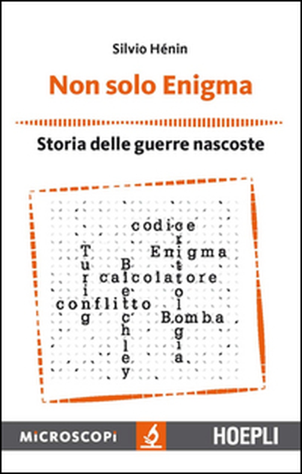 Non solo Enigma. Storia delle guerre nascoste - Librerie.coop Non solo Enigma. Storia delle guerre nascoste - Librerie.coop