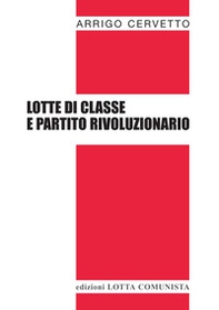 Lotte di classe e partito rivoluzionario - Librerie.coop