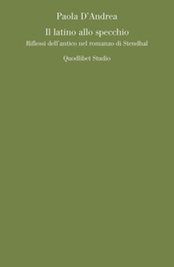 Il latino allo specchio. Riflessi dell'antico nel romanzo di Stendhal - Librerie.coop Il latino allo specchio. Riflessi dell'antico nel romanzo di Stendhal - Librerie.coop