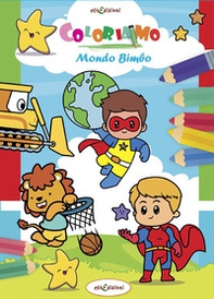 Coloriamo. Mondo bimbo - Librerie.coop