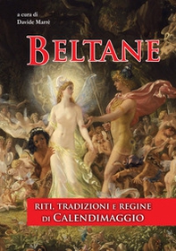 Beltane. Riti, tradizioni e regine di Calendimaggio - Librerie.coop